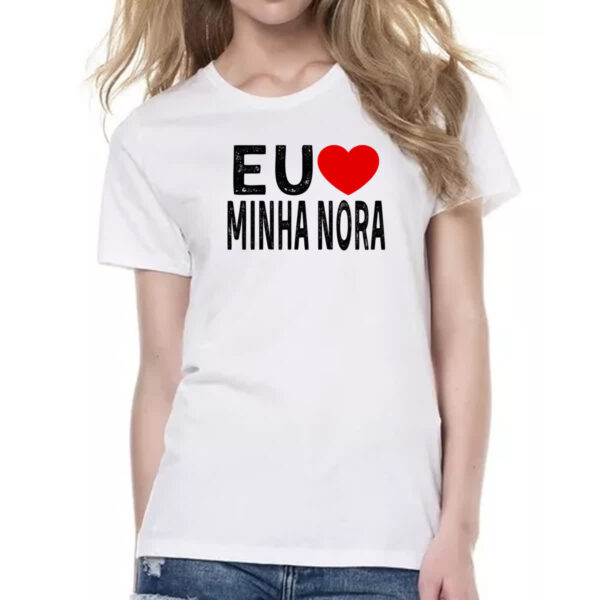 Camiseta Baby Look Eu love minha nora - Imagem 2