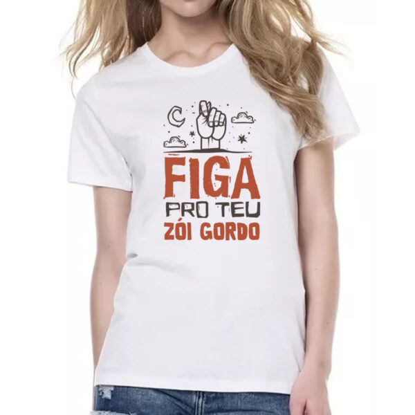 Camiseta Baby Look Figa pro teu zoi gordo - Imagem 2