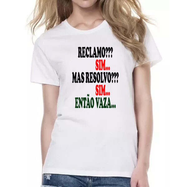 Camiseta Baby Look Reclamo sim resolvo sim entao vaza - Imagem 2