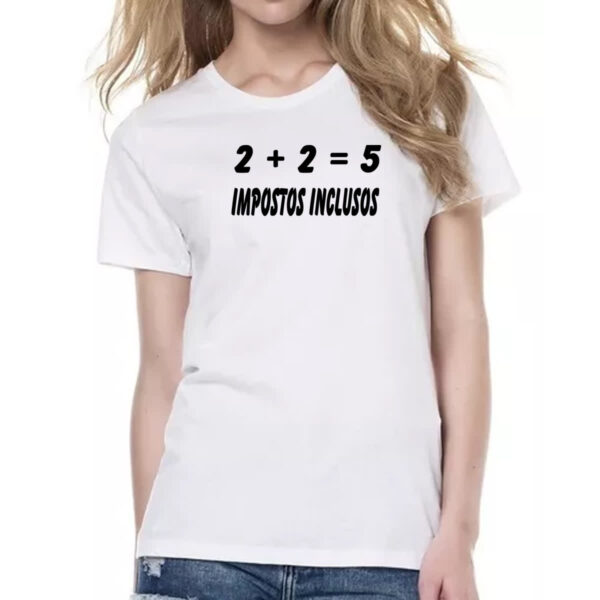 Camiseta Baby Look 2 mais 2 e 5 Impostos inclusos - Imagem 2