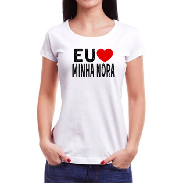 Camiseta Baby Look Eu love minha nora - Imagem 3