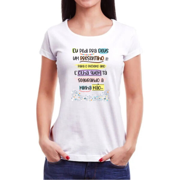 Camiseta Baby Look Eu pedi a deus um presentinho - Imagem 3