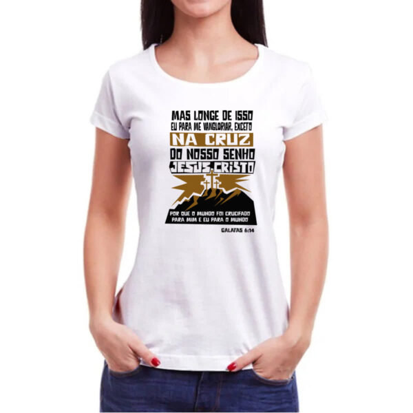 Camiseta Baby Look Gospel Galatas 6.14 - Imagem 3
