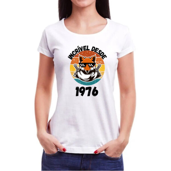 Camiseta Baby Look Incrivel desde 1976 - Imagem 3