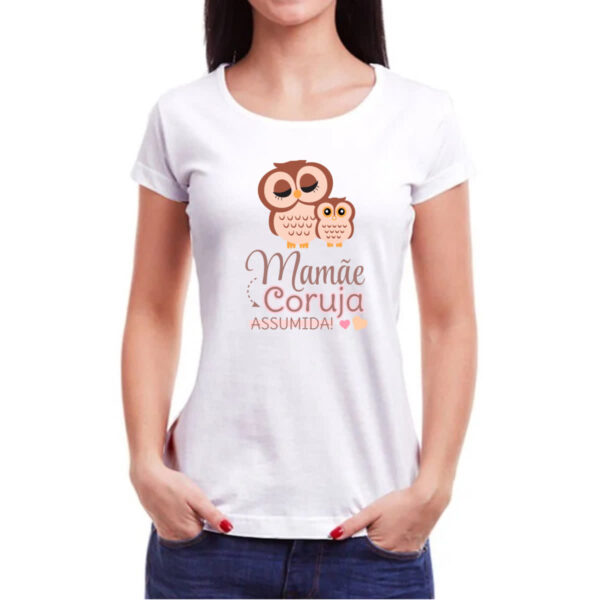 Camiseta Baby Look Mamae coruja assumida - Imagem 3