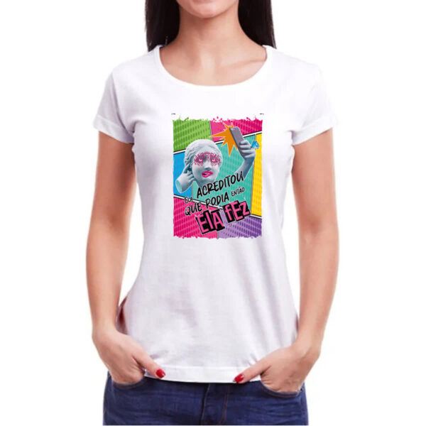 Camiseta Baby Look Mulher acreditou e fez - Imagem 3
