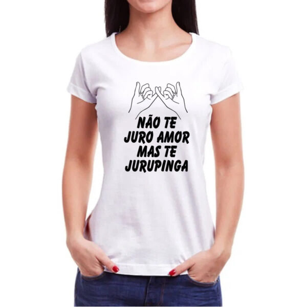 Camiseta Baby Look Nao te juro amor mas te jurupinga - Image 3