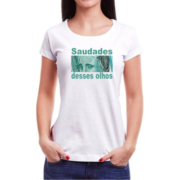 Camiseta Baby Look Saudades desses olhos - Imagem 3