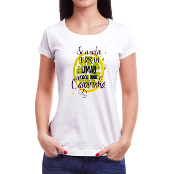 Camiseta Baby Look Se a vida de lhe der limoes caipirinha - Imagem 3