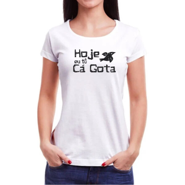 Camiseta Baby Look Hoje eu to com a gota - Imagem 3