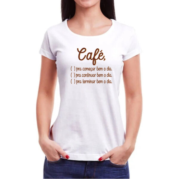 Camiseta Baby Look Cafe opcoes para o dia - Imagem 3