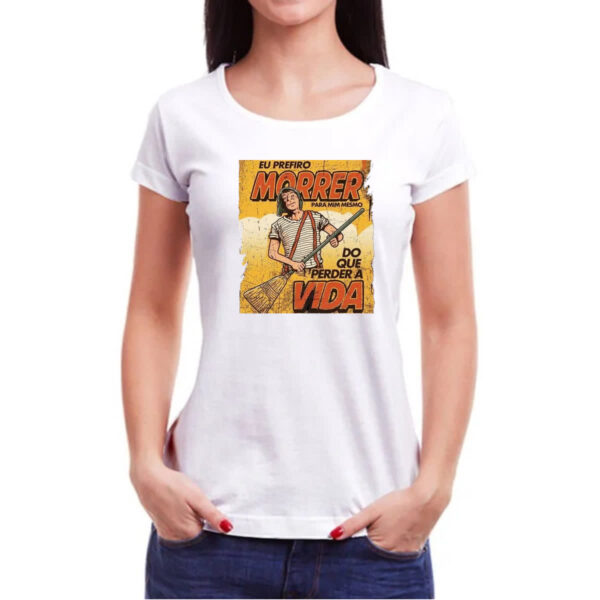 Camiseta Baby Look Chaves eu prefiro morrer do que perder a vida - Imagem 3