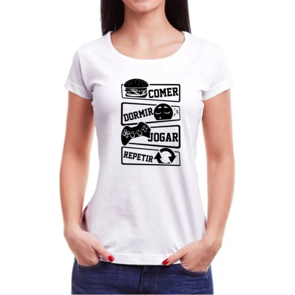 Camiseta Baby Look Comer Dormir Jogar Repetir - Imagem 3