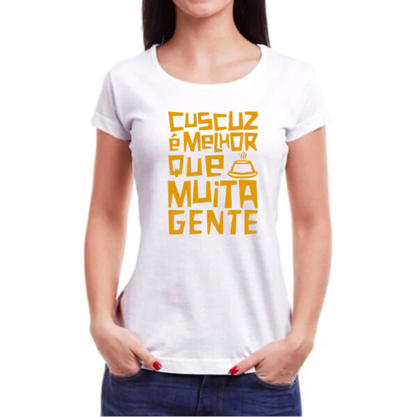 Camiseta Baby Look Cuscuz melhor que muita gente - Imagem 3
