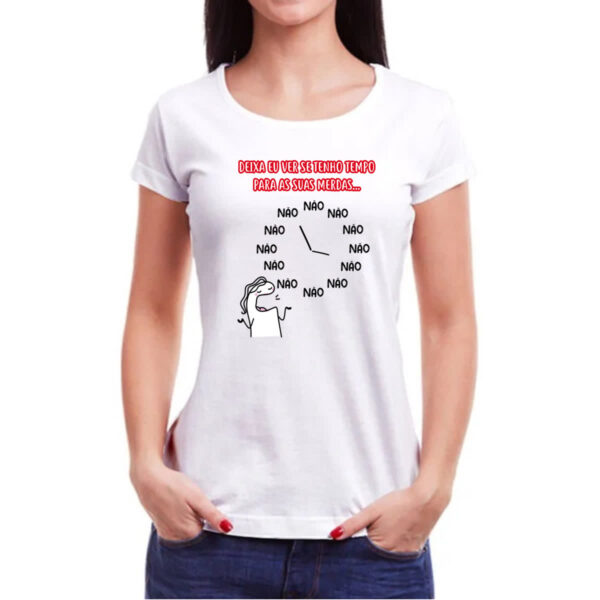 Camiseta Baby Look Deixa eu ver se tenho tempo - Imagem 3
