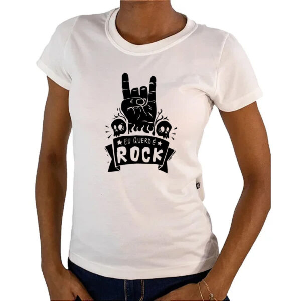 Camiseta Baby Look Eu quero e Rock - Imagem 4
