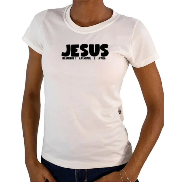 Camiseta Baby Look Jesus caminho verdade e a vida 03 - Imagem 4