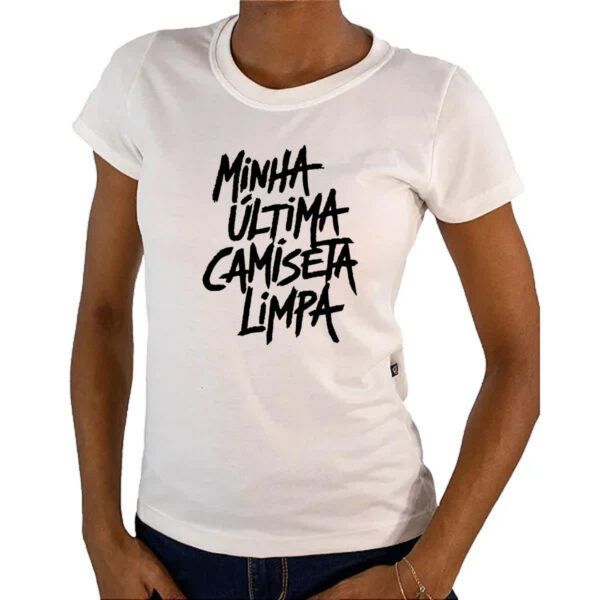 Camiseta Baby Look Minha ultima camiseta limpa - Imagem 4