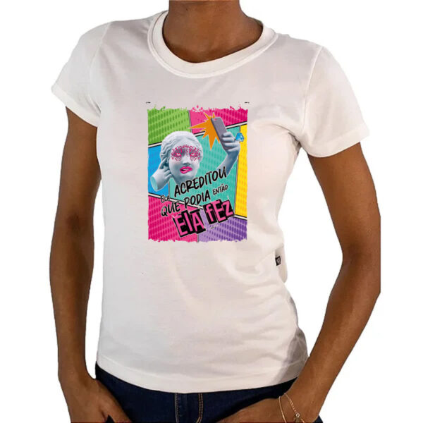 Camiseta Baby Look Mulher acreditou e fez - Imagem 4
