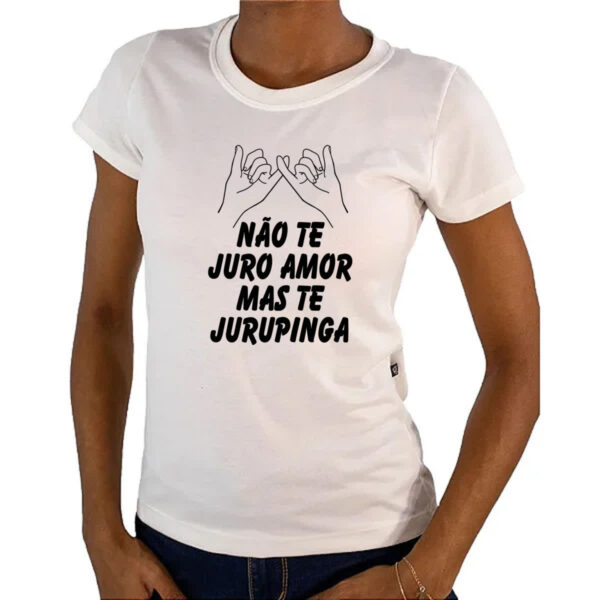 Camiseta Baby Look Nao te juro amor mas te jurupinga - Image 4