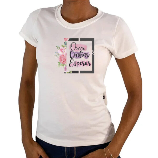 Camiseta Baby Look Orar Confiar Esperar - Imagem 4