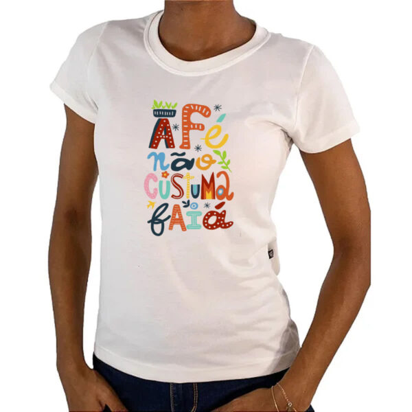 Camiseta Baby Look A fe nao costuma faia elementos nordestinos - Imagem 4
