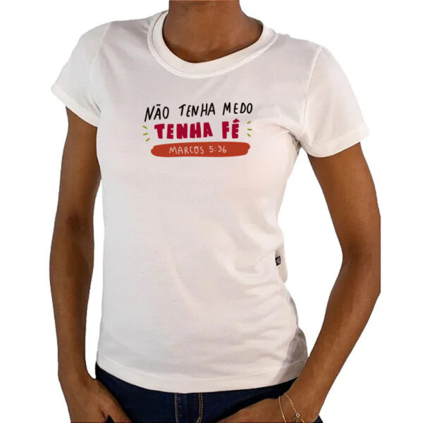 Camiseta Baby Look Religioso nao tenha medo tenha fe - Imagem 4