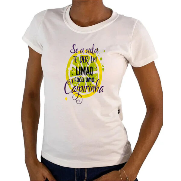 Camiseta Baby Look Se a vida de lhe der limoes caipirinha - Imagem 4