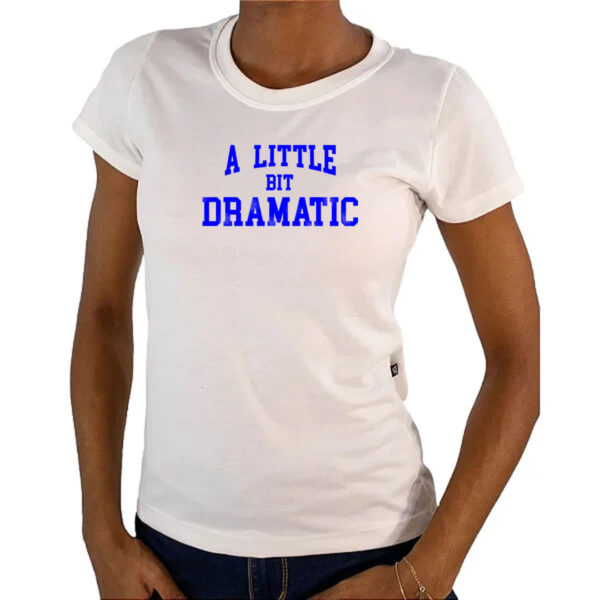 Camiseta Baby Look A little bit dramatic azul - Imagem 4