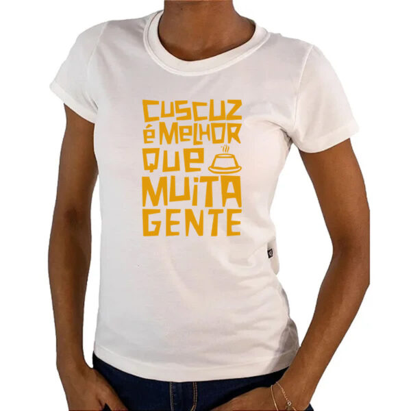 Camiseta Baby Look Cuscuz melhor que muita gente - Imagem 4