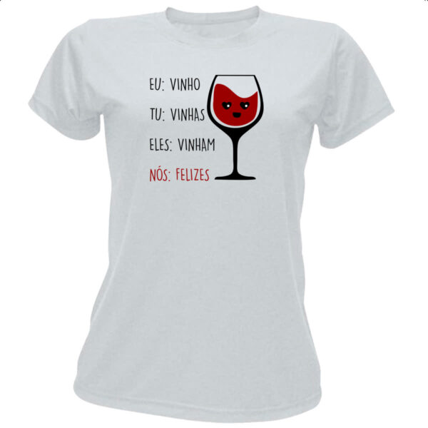 Camiseta Baby Look Eu vinho tu vinhas eles vinham