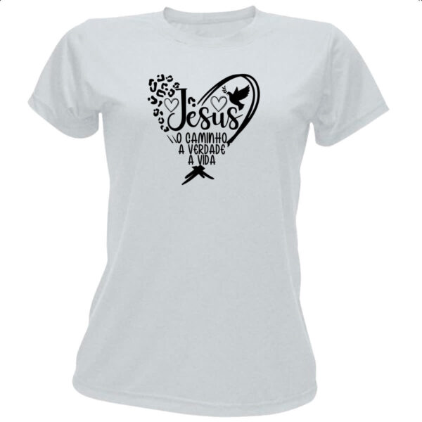 Camiseta Baby Look Jesus caminho verdade e a vida 06