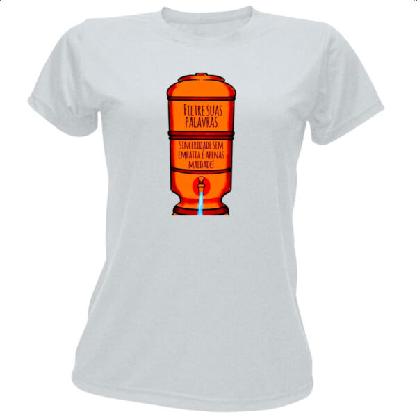 Camiseta Baby Look Filtre suas palavras
