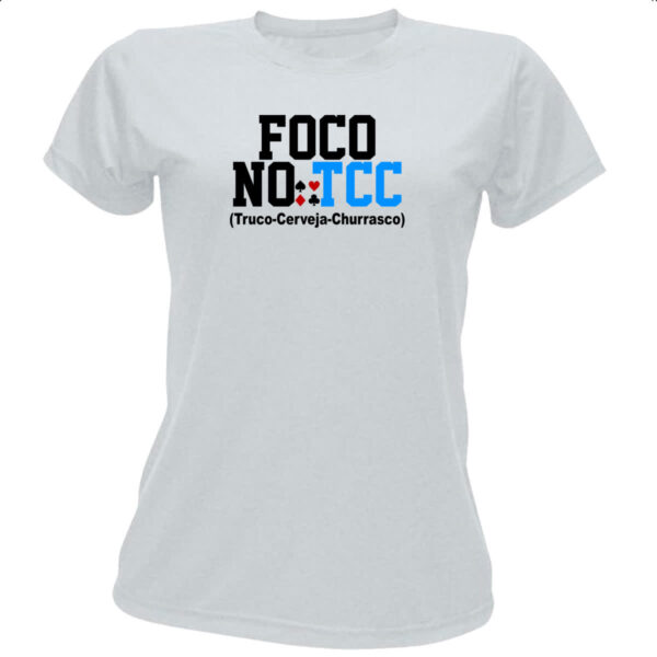 Camiseta Baby Look Foco no TCC - Truco Cerveja Churrasco