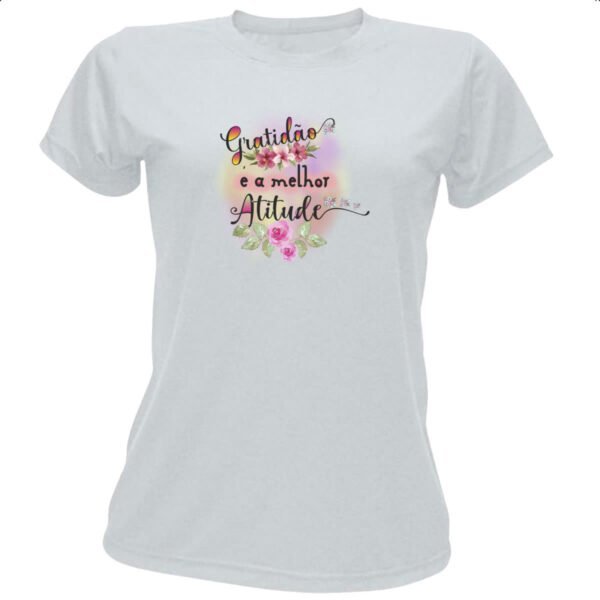 Camiseta Baby Look Gratidao melhor atitude