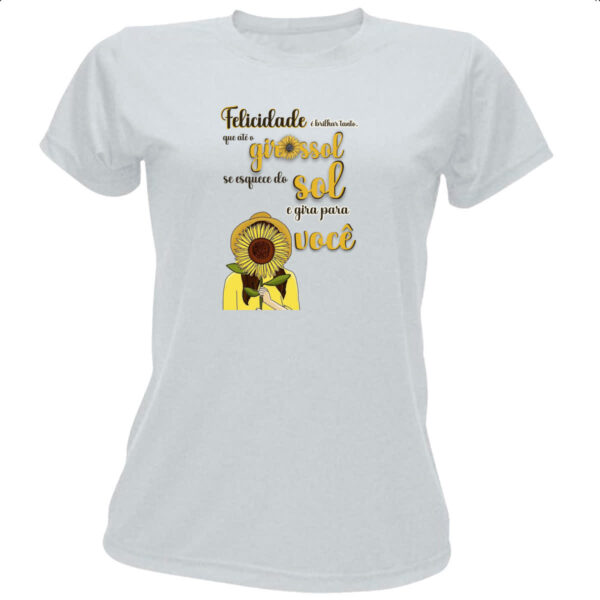 Camiseta Baby Look Mulher girassol esquece o sol