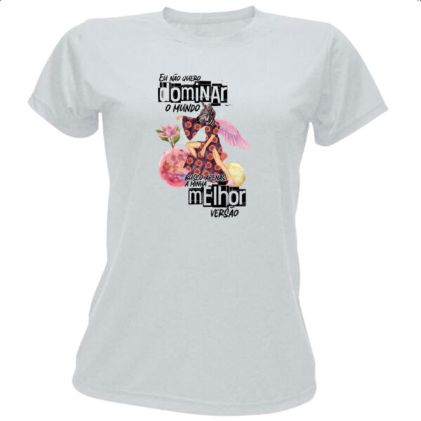 Camiseta Baby Look Mulher melhor versao