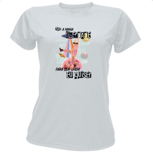 Camiseta Baby Look Mulher ser quem quiser