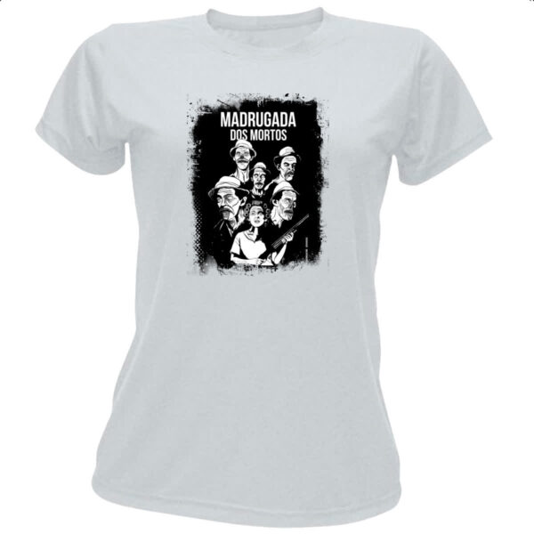 Camiseta Baby Look Madrugada dos mortos parodia
