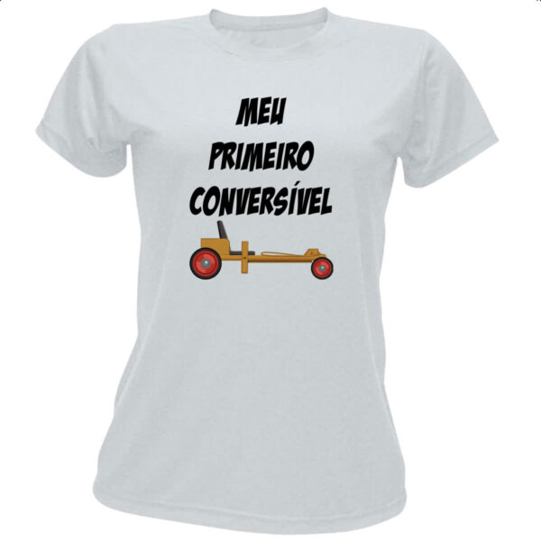 Camiseta Baby Look Meu primeiro conversivel