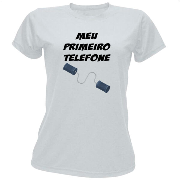 Camiseta Baby Look Meu primeiro telefone