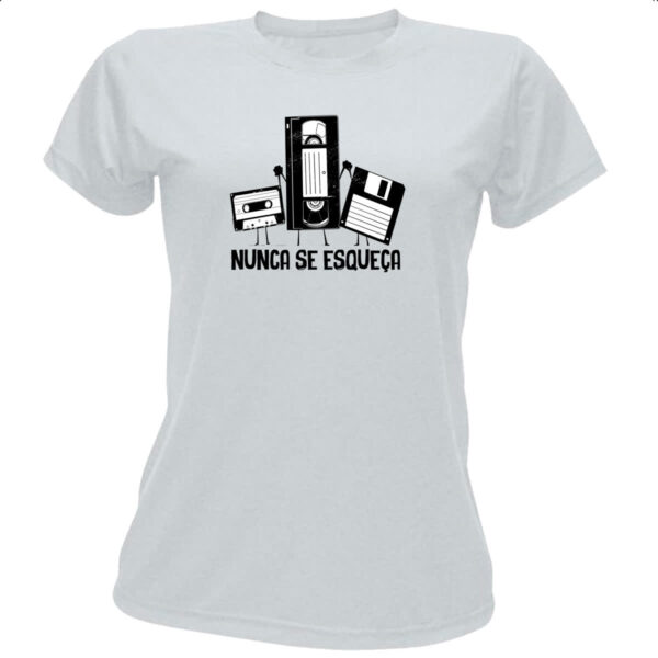 Camiseta Baby Look Nunca se esqueca K7 VHS e Disquete