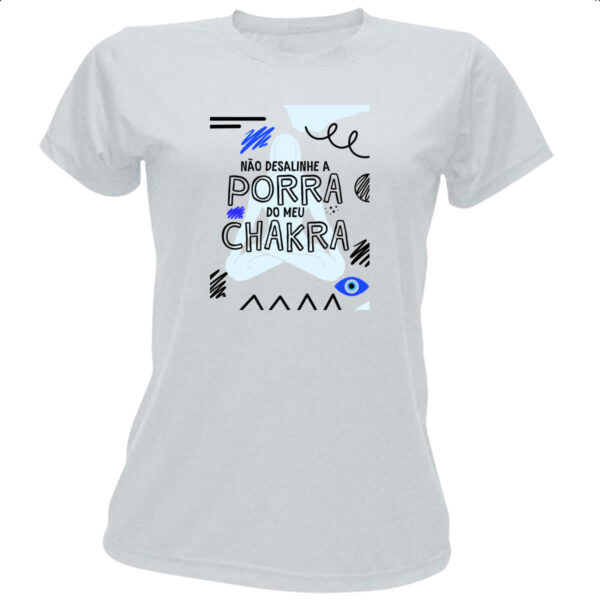 Camiseta Baby Look Nao desalinhe meu chakra