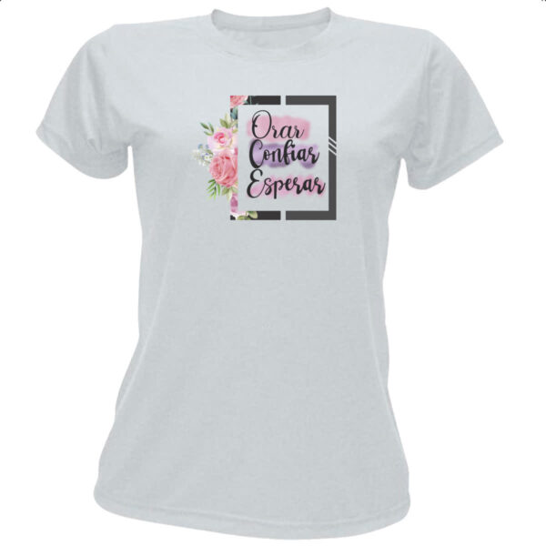 Camiseta Baby Look Orar Confiar Esperar