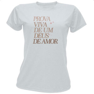 Camiseta Baby Look Prova vida de um Deus