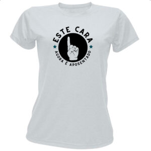 Camiseta Baby Look Aposentado