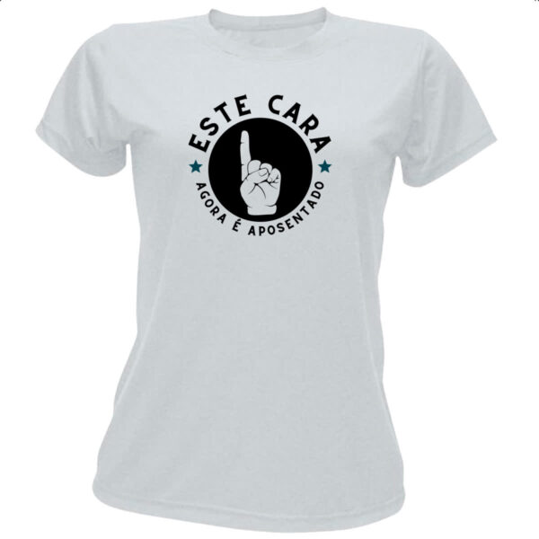 Camiseta Baby Look Aposentado