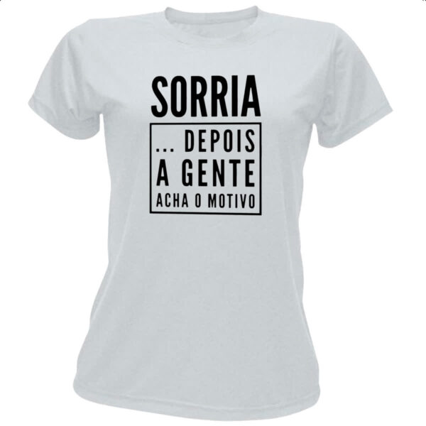 Camiseta Baby Look Sorria depois a gente ve