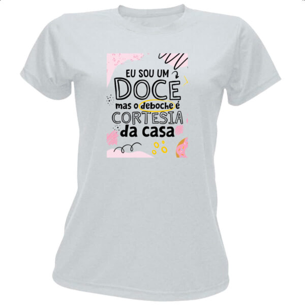Camiseta Baby Look Sou doce mas deboche e cortesia