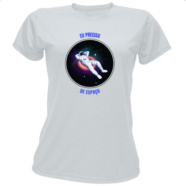 Camiseta Baby Look Astronauta preciso de espaco